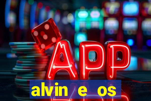 alvin e os esquilos 3 filme completo dublado download